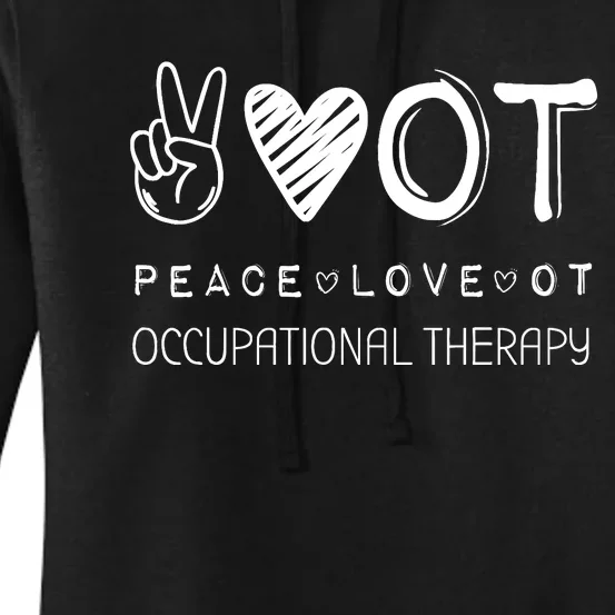 Peace Love Ot Occupational Therapy Therapist Gift Women's Pullover Hoodie