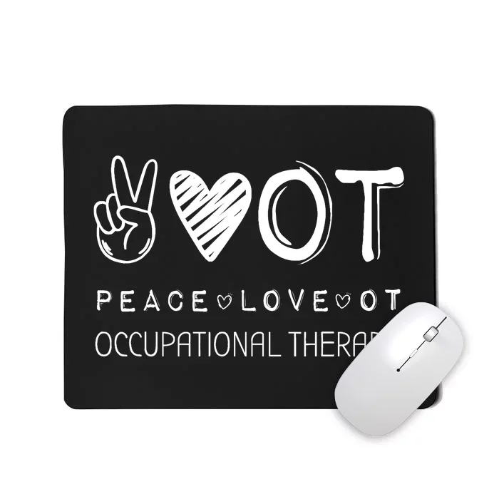 Peace Love Ot Occupational Therapy Therapist Gift Mousepad