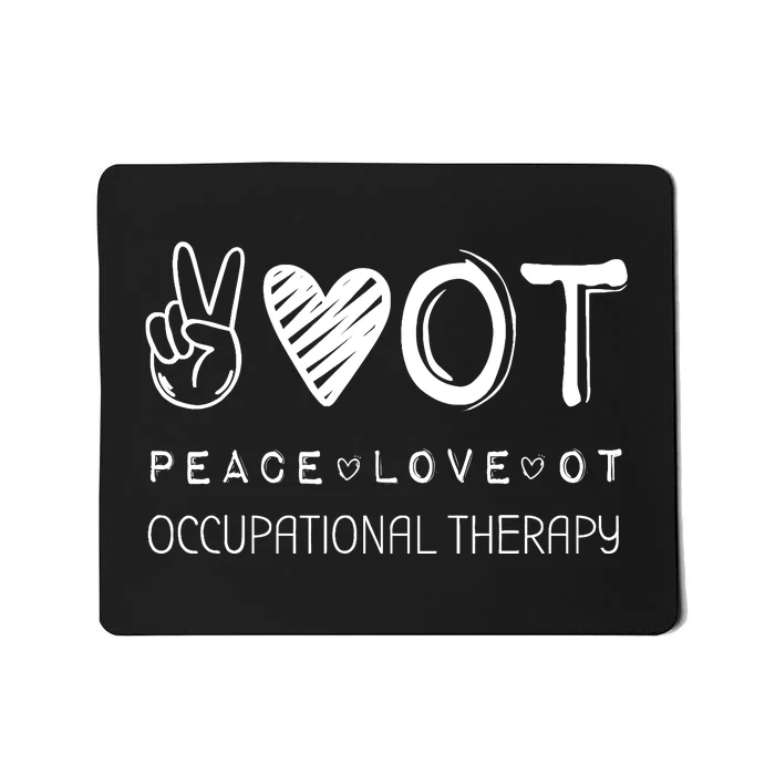 Peace Love Ot Occupational Therapy Therapist Gift Mousepad