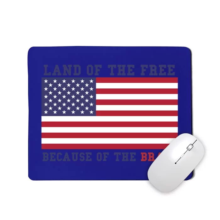 Patriotic Land Of The Free Because Of The Brave Meaningful Gift Mousepad