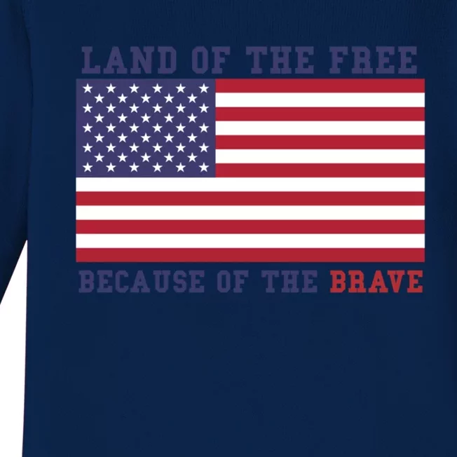 Patriotic Land Of The Free Because Of The Brave Cute Gift Cute Gift Baby Long Sleeve Bodysuit