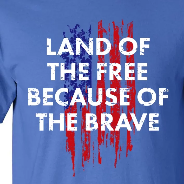 Patriotic Land Of The Free Because Of The Brave Usa Flag Gift Tall T-Shirt