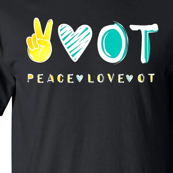 Peace Love Ot Ota Occupational Therapy Therapist Gift Tall T-Shirt