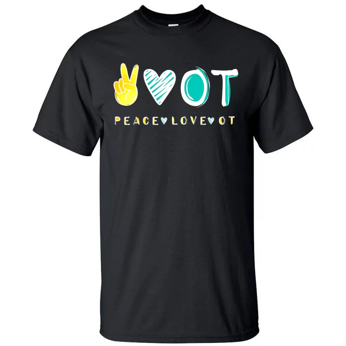 Peace Love Ot Ota Occupational Therapy Therapist Gift Tall T-Shirt