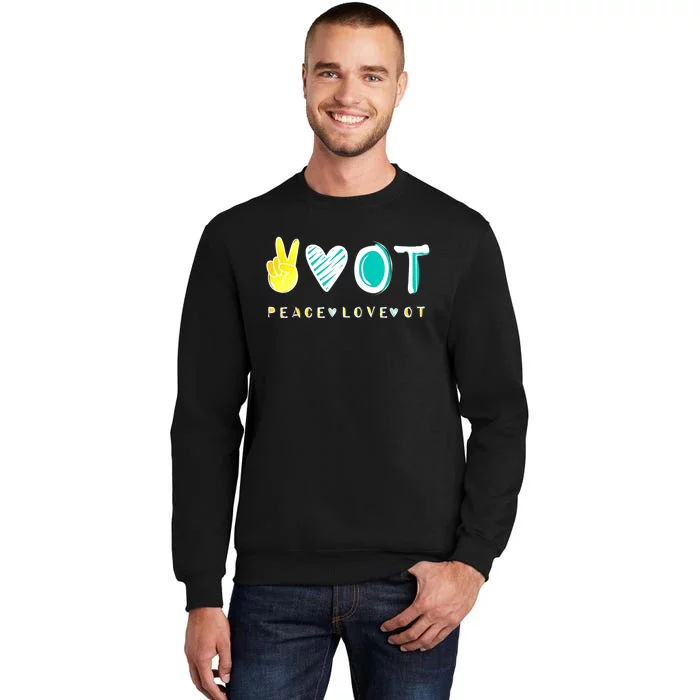 Peace Love Ot Ota Occupational Therapy Therapist Gift Tall Sweatshirt