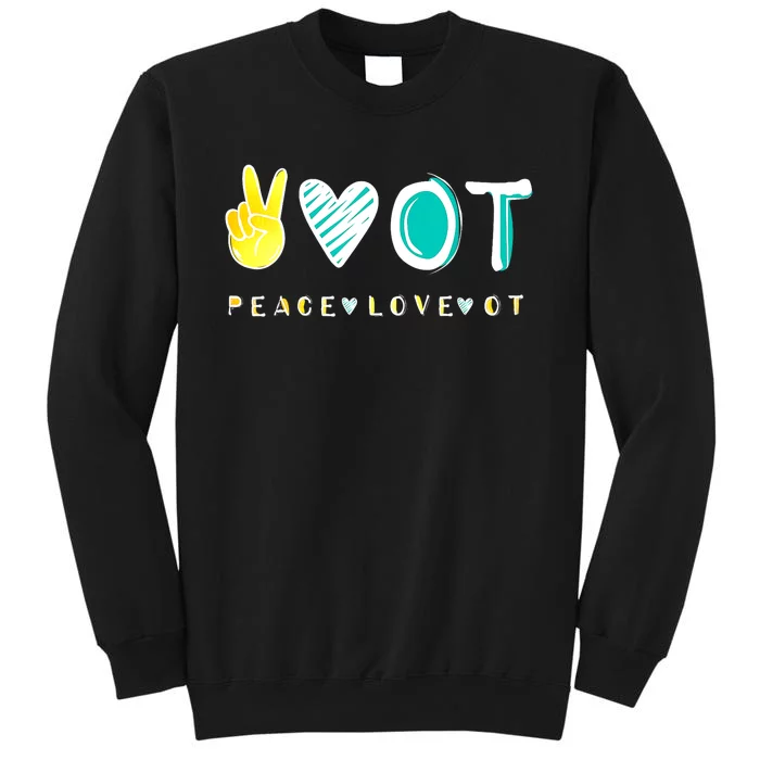 Peace Love Ot Ota Occupational Therapy Therapist Gift Tall Sweatshirt