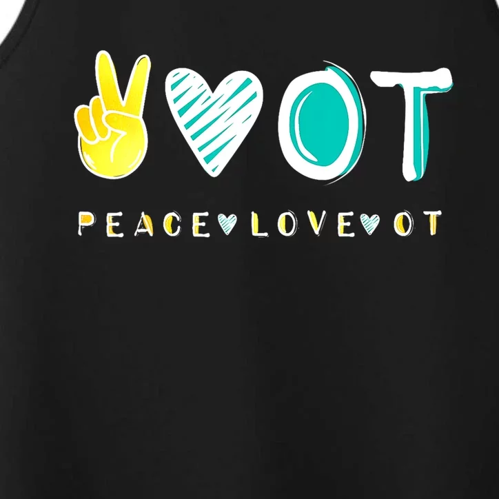 Peace Love Ot Ota Occupational Therapy Therapist Gift Performance Tank