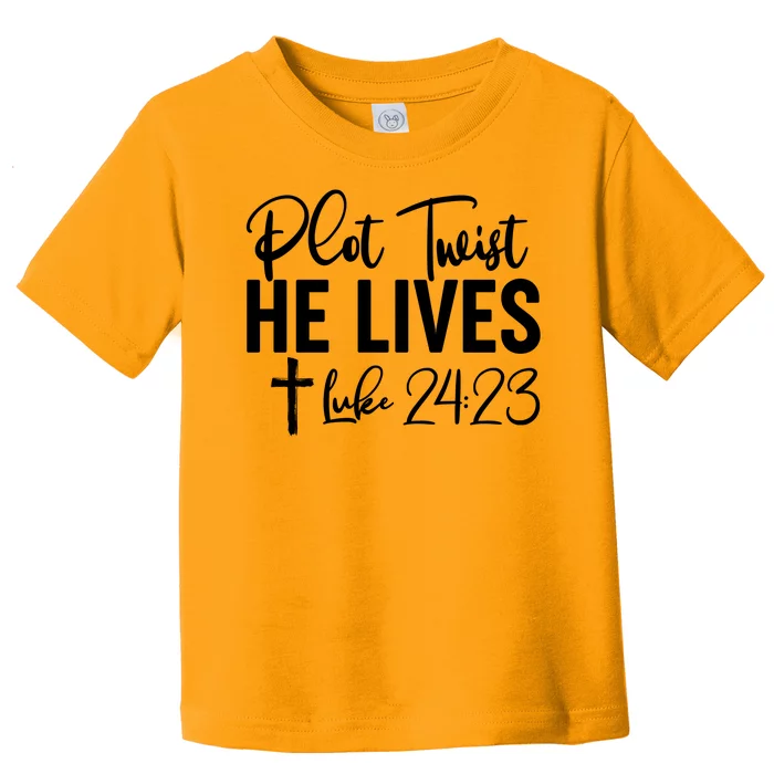 Plot Twist He Lives Luke 24:23 Toddler T-Shirt