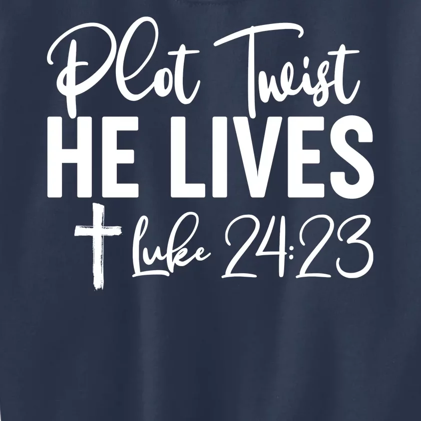 Plot Twist He Lives Luke 24:23 Kids Sweatshirt