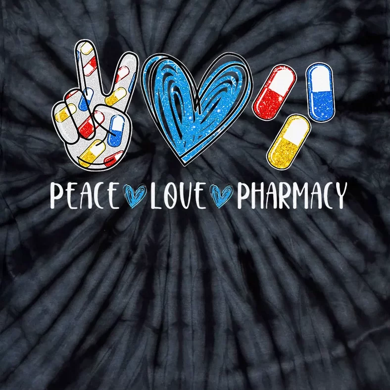 Peace Love Pharmacy Funny Pharmacy Tech Tie-Dye T-Shirt