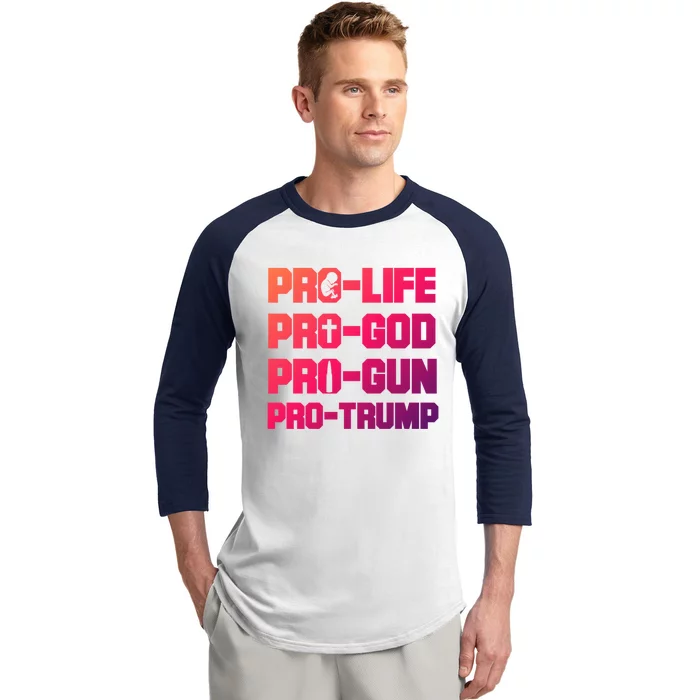 Pro Life Pro God Pro Gun Pro Trump 2020 Conservative Gift Baseball Sleeve Shirt