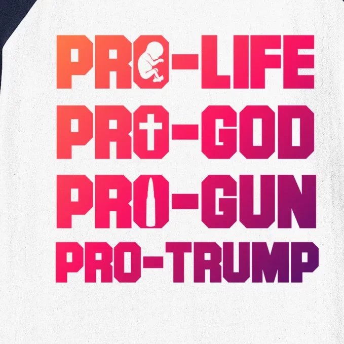 Pro Life Pro God Pro Gun Pro Trump 2020 Conservative Gift Baseball Sleeve Shirt