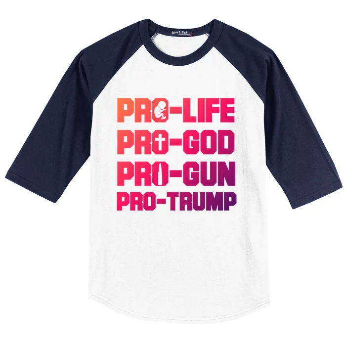 Pro Life Pro God Pro Gun Pro Trump 2020 Conservative Gift Baseball Sleeve Shirt