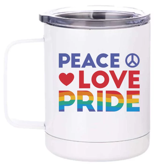 Peace Love Pride Front & Back 12oz Stainless Steel Tumbler Cup