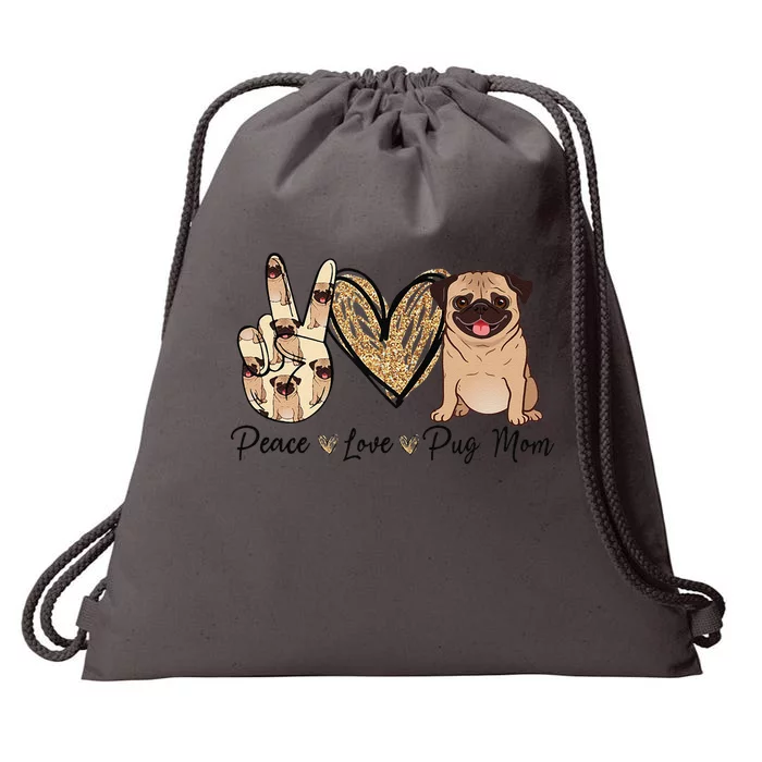 Peace Love Pug Mom Funny Dog Mom Puppy Lover MotherS Day Drawstring Bag