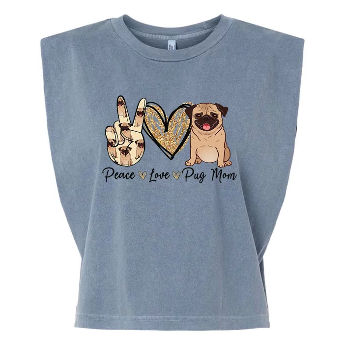 Peace Love Pug Mom Funny Dog Mom Puppy Lover MotherS Day Garment-Dyed Women's Muscle Tee