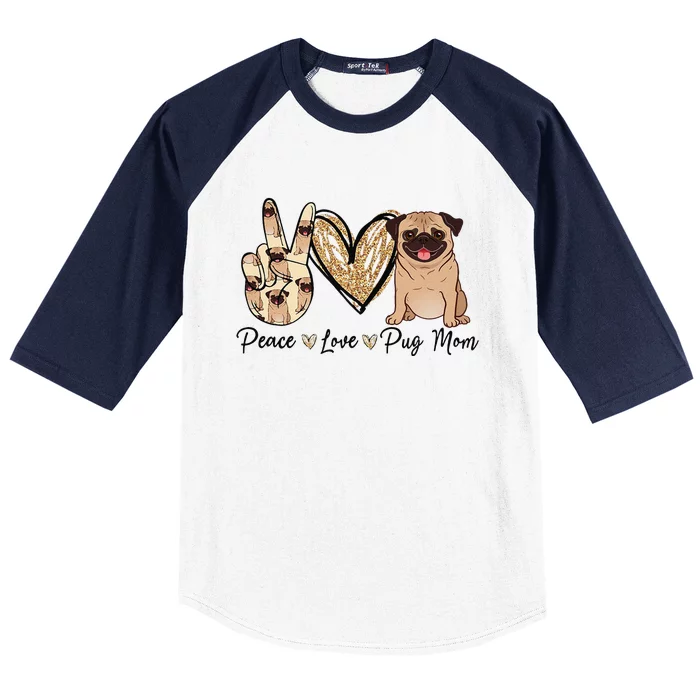 Peace Love Pug Mom Funny Dog Mom Puppy Lover MotherS Day Baseball Sleeve Shirt