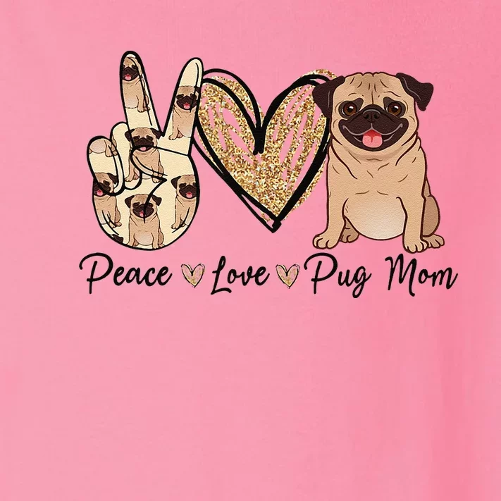 Peace Love Pug Mom Funny Dog Mom Puppy Lover MotherS Day Toddler Long Sleeve Shirt