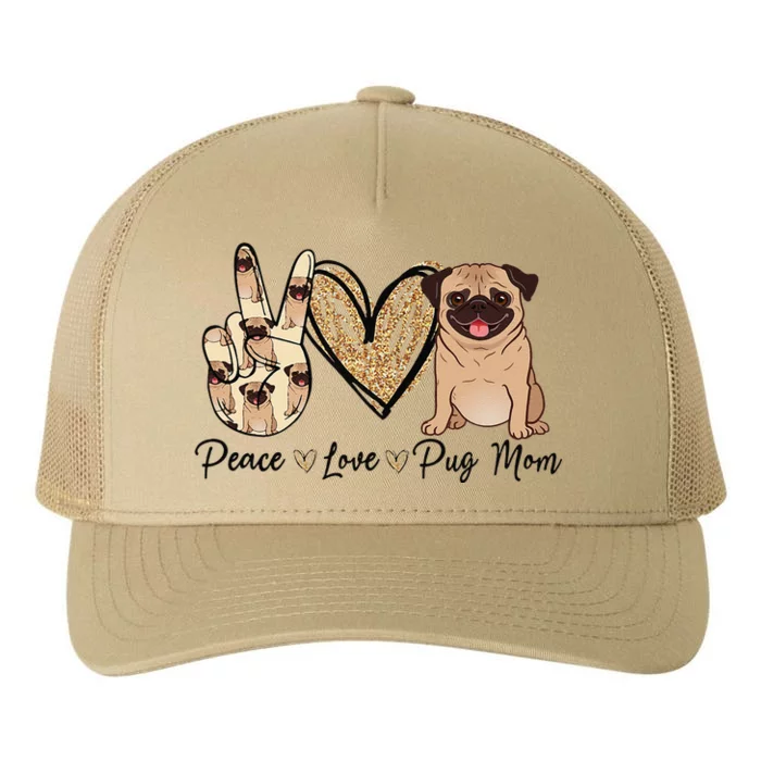 Peace Love Pug Mom Funny Dog Mom Puppy Lover MotherS Day Yupoong Adult 5-Panel Trucker Hat