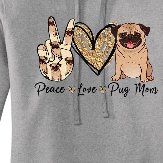 Peace Love Pug Mom Funny Dog Mom Puppy Lover MotherS Day Women's Pullover Hoodie