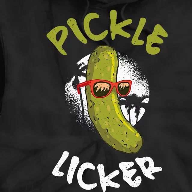 Pickle Licker Pickle Tie Dye Hoodie