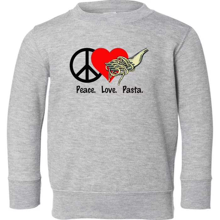 Peace Love Pasta Eat Fork Spaghetti Toddler Sweatshirt