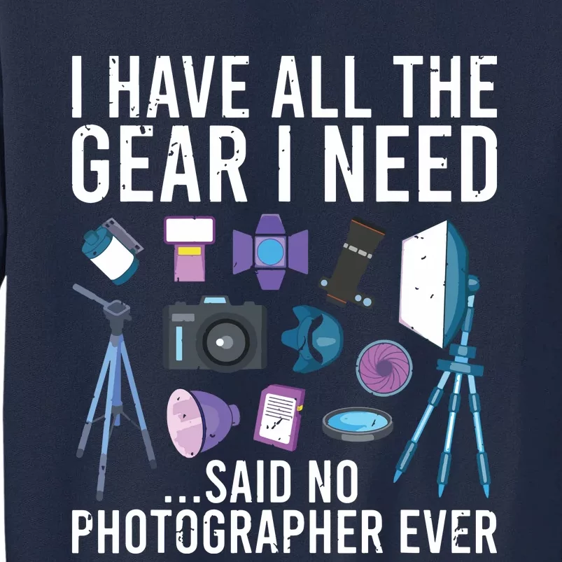 Photography Lover Photographer Tee Photography Tall Sweatshirt