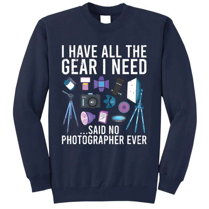 Photography Lover Photographer Tee Photography Tall Sweatshirt