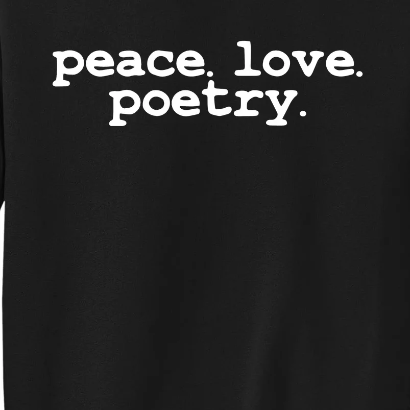 Peace Love Poetry Literary Literature Writing Poet Long Sleeve Sweatshirt