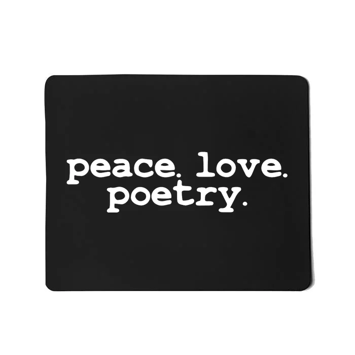 Peace Love Poetry Literary Literature Writing Poet Long Sleeve Mousepad