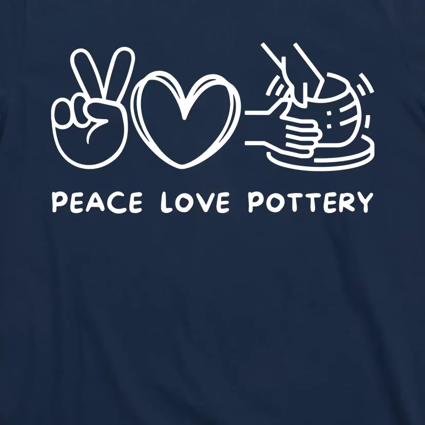 Peace, Love Pottery Retro Pottery Lover Ceramics Artist T-Shirt