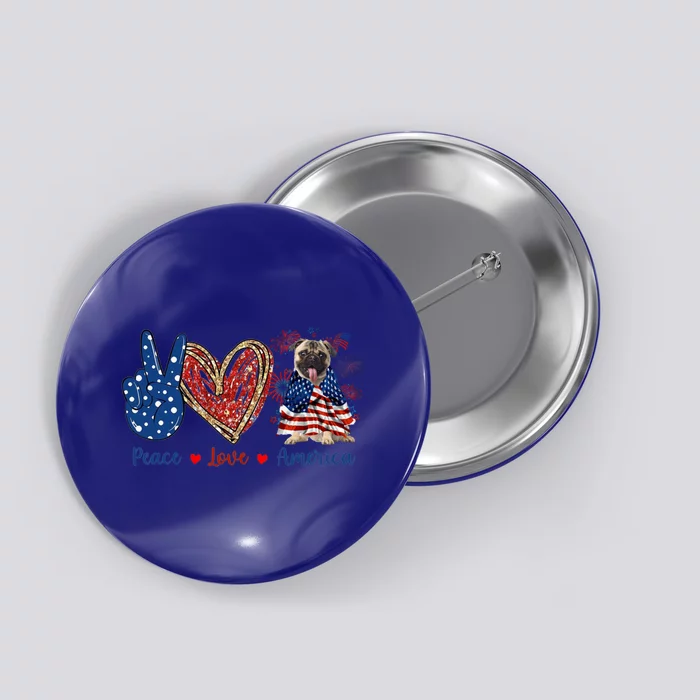 Peace Love Pug Dog Patriotic America Flag 4th July Gift Button