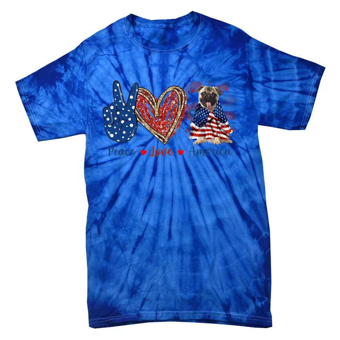 Peace Love Pug Dog Patriotic America Flag 4th July Gift Tie-Dye T-Shirt