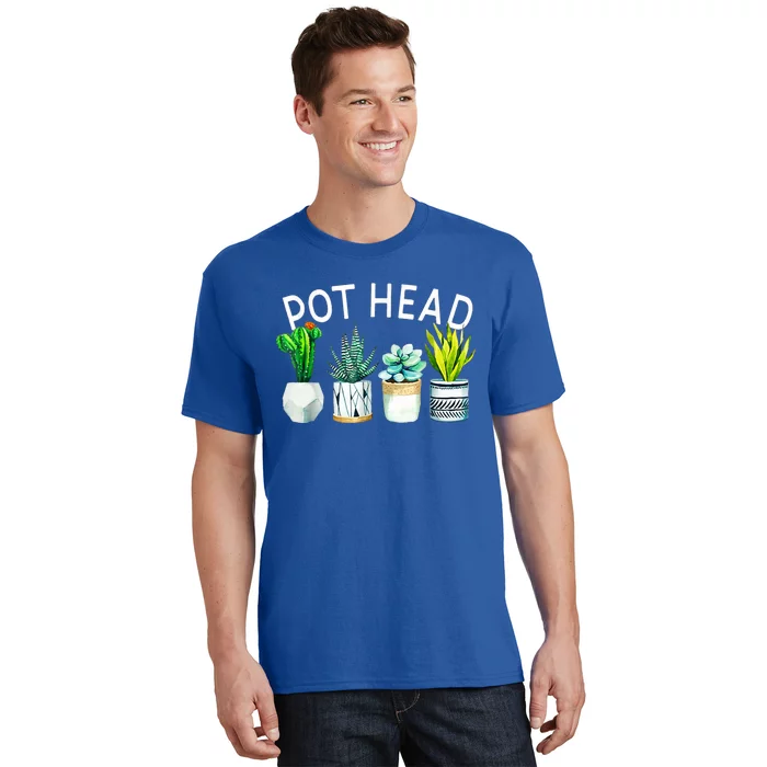 Pothead Love Plant Gardener Pothead Succulent T-Shirt