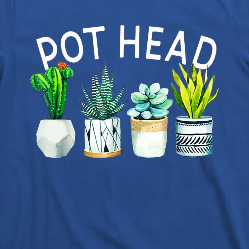 Pothead Love Plant Gardener Pothead Succulent T-Shirt