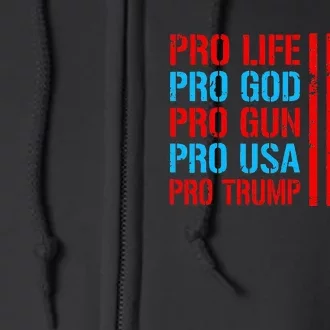 Pro Life Pro God Pro Gun Pro Usa Pro Trump Donald Trump Full Zip Hoodie