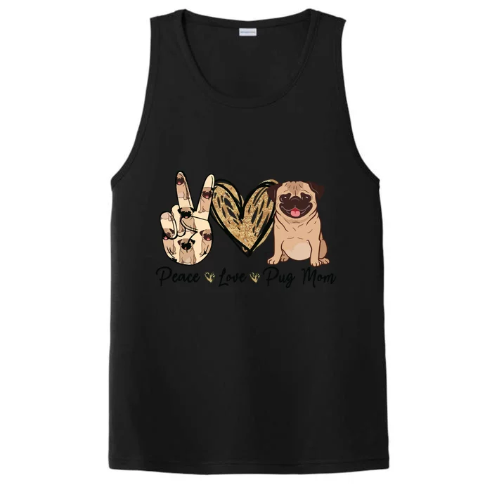 Peace Love Pug Mom Funny Dog Mom Puppy Lover Mothers Day Performance Tank