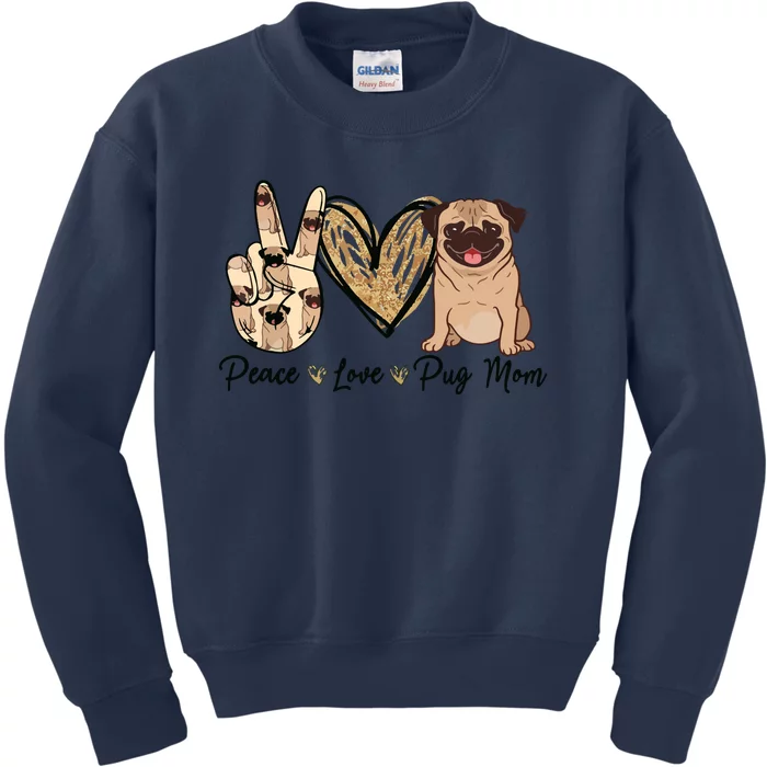 Peace Love Pug Mom Funny Dog Mom Puppy Lover Mothers Day Kids Sweatshirt