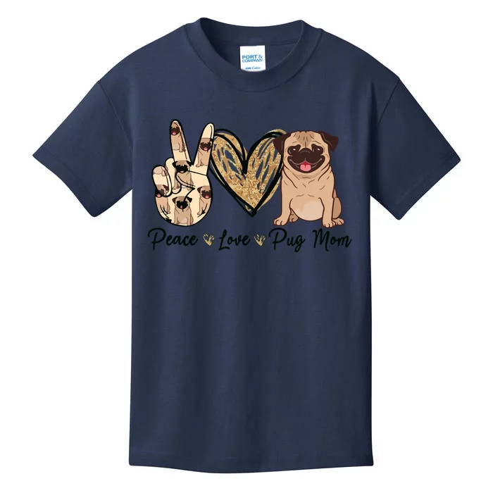 Peace Love Pug Mom Funny Dog Mom Puppy Lover Mothers Day Kids T-Shirt