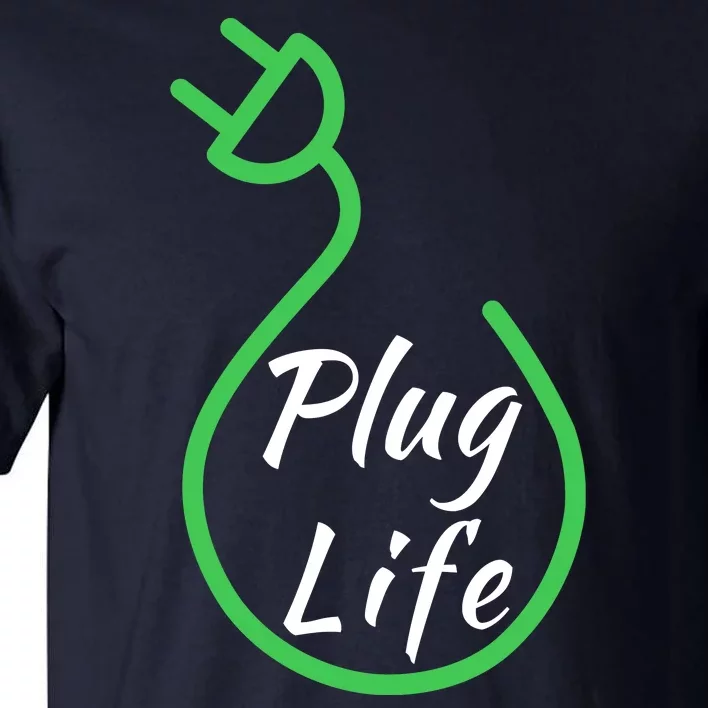 Plug Life, Proud S EV Owner, Drive EVs Funny Electric Car Tall T-Shirt