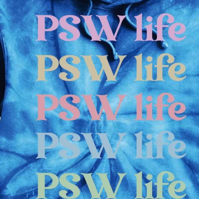 Psw Life Personal Support Worker Day Gift Tie Dye Hoodie