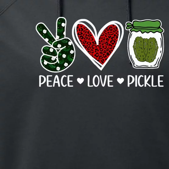 Peace Love Pickle Design For Pickle Lovers Performance Fleece Hoodie