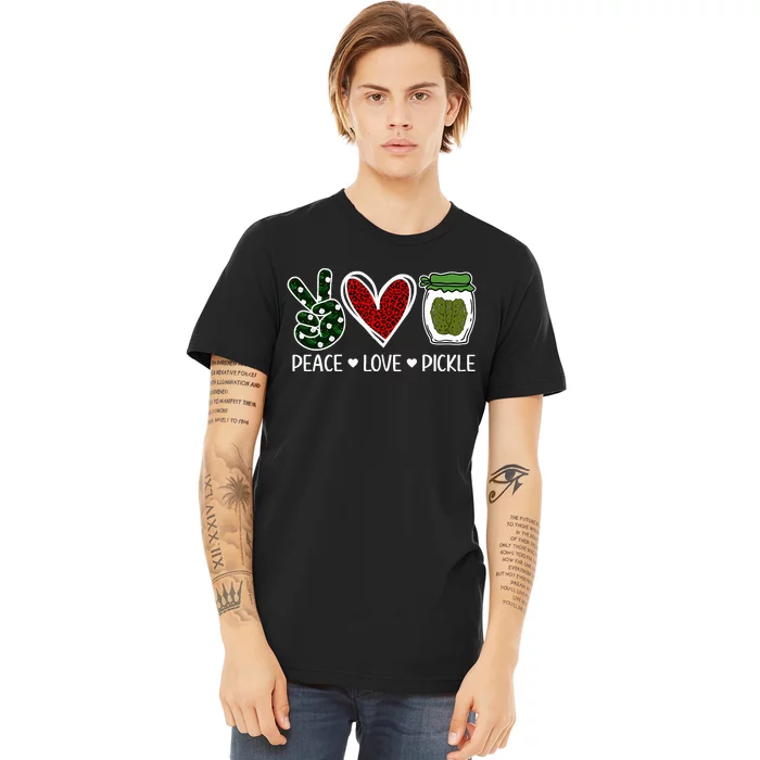 Peace Love Pickle Design For Pickle Lovers Premium T-Shirt