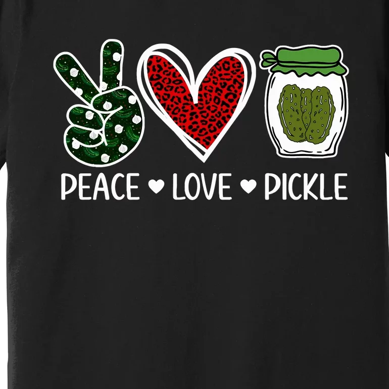 Peace Love Pickle Design For Pickle Lovers Premium T-Shirt