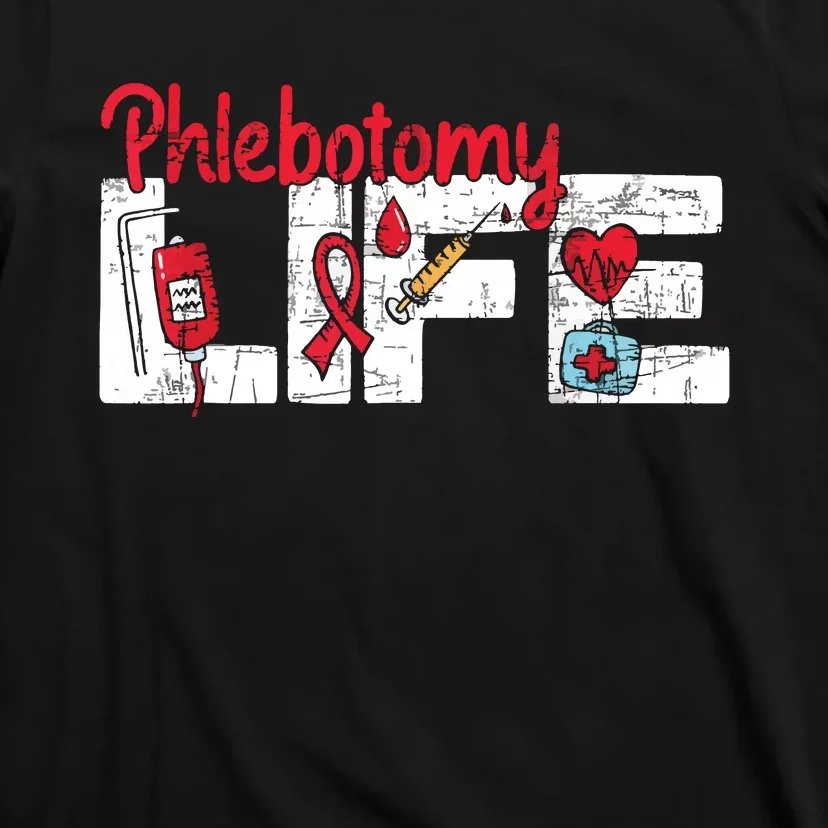 Phlebotomy Life Phlebotomist Medical Healthcare Worker T-Shirt