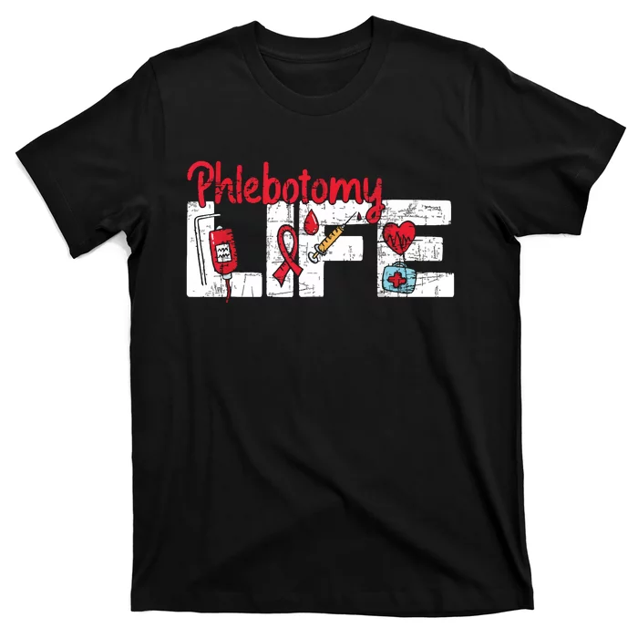 Phlebotomy Life Phlebotomist Medical Healthcare Worker T-Shirt