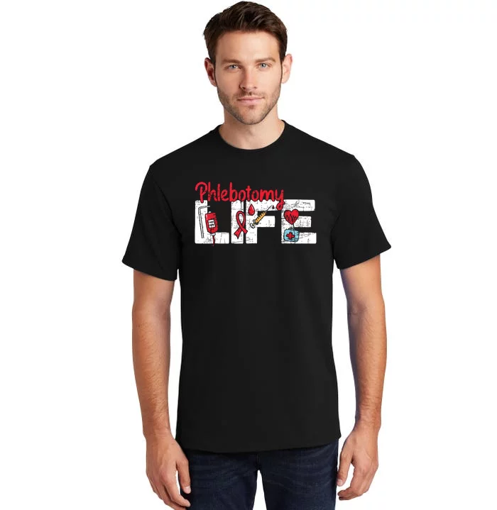 Phlebotomy Life Phlebotomist Medical Healthcare Worker Tall T-Shirt