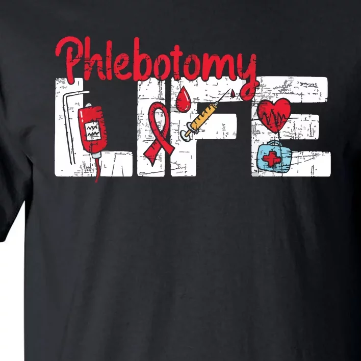 Phlebotomy Life Phlebotomist Medical Healthcare Worker Tall T-Shirt