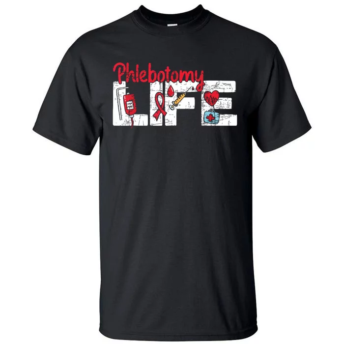 Phlebotomy Life Phlebotomist Medical Healthcare Worker Tall T-Shirt