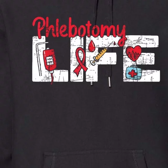 Phlebotomy Life Phlebotomist Medical Healthcare Worker Premium Hoodie